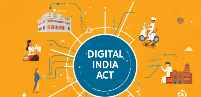 Digital India Act (DIA): Understanding India’s Proposed Successor to the IT Act, 2000
